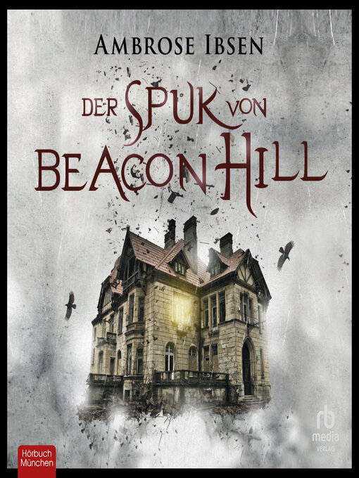 Titeldetails für Der Spuk von Beacon Hill nach Ambrose Ibsen - Verfügbar